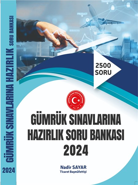 Gümrük Sınavlarına Hazırlık Soru Bankası 2024